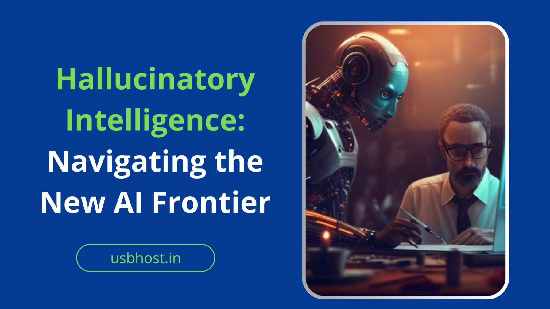 Hallucinatory-Intelligence-Navigating-the-New-AI-Frontier